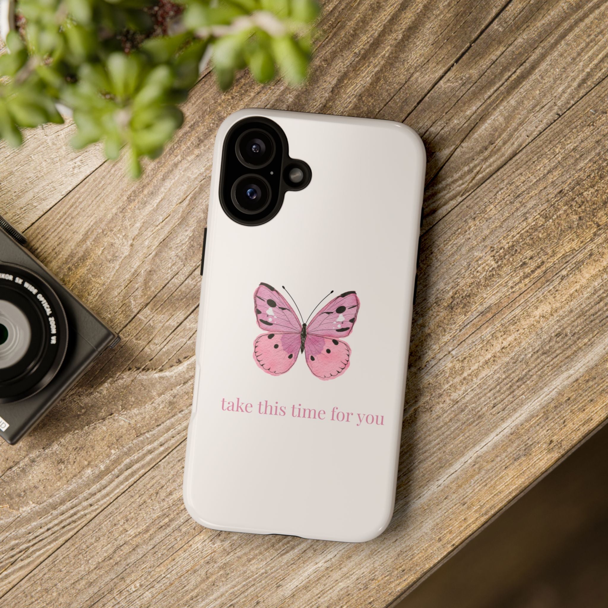 Pink Butterfly Tough Phone Case — "take this time for you" Protective iPhone Cover