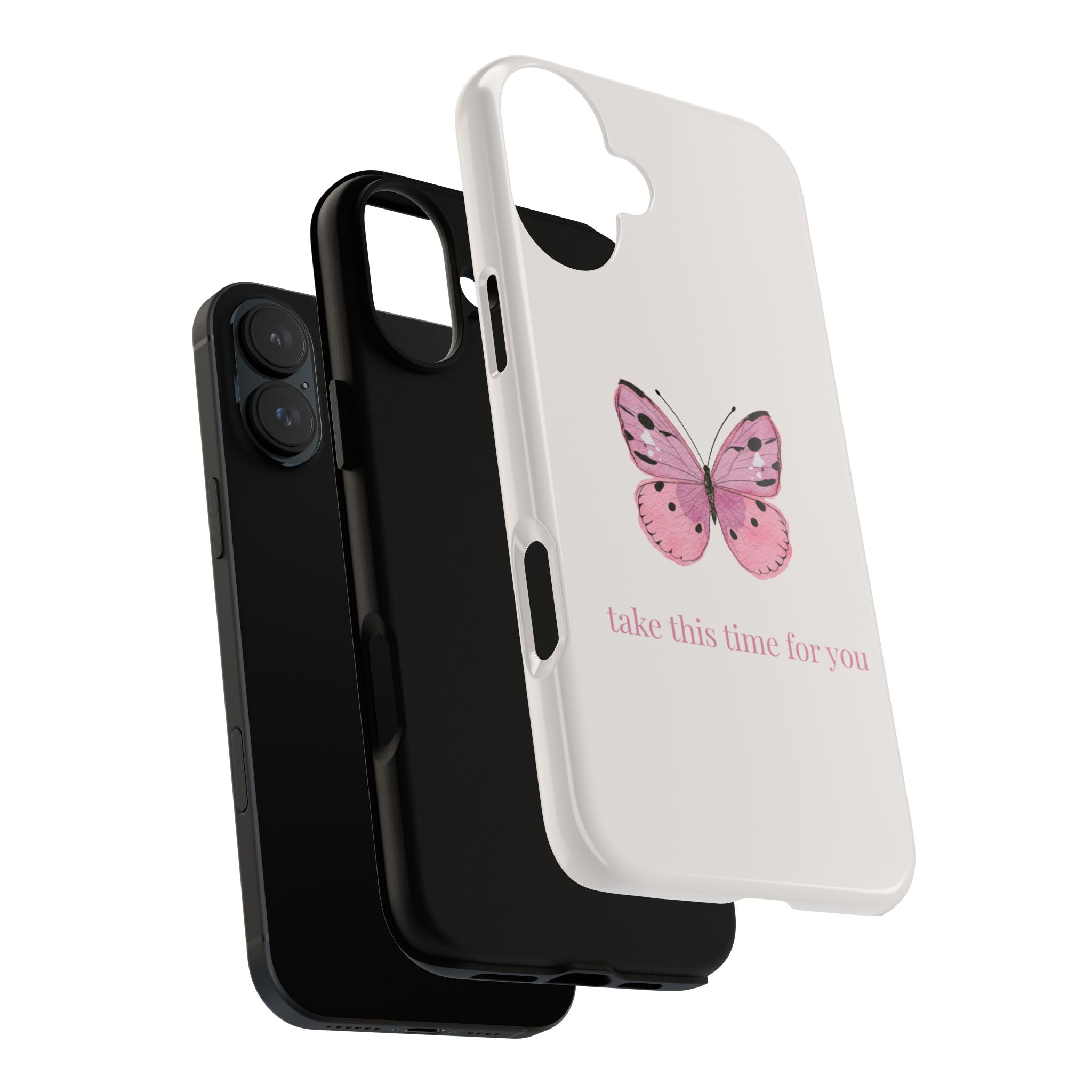 Pink Butterfly Tough Phone Case — "take this time for you" Protective iPhone Cover