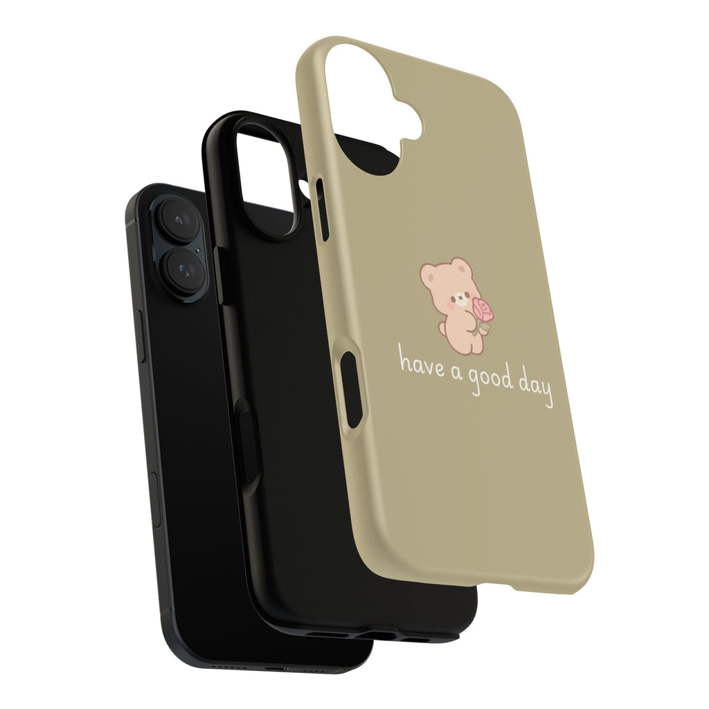 Phone Case — Cute Bear “have a good day” Protective Tough Case