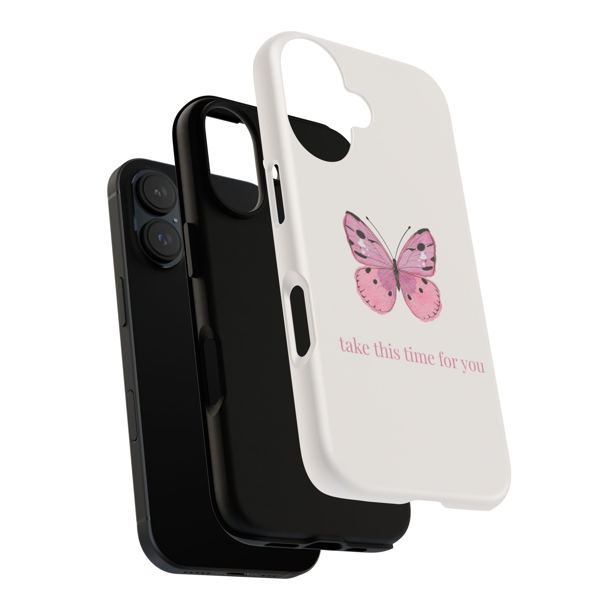 Pink Butterfly Tough Phone Case — "take this time for you" Protective iPhone Cover
