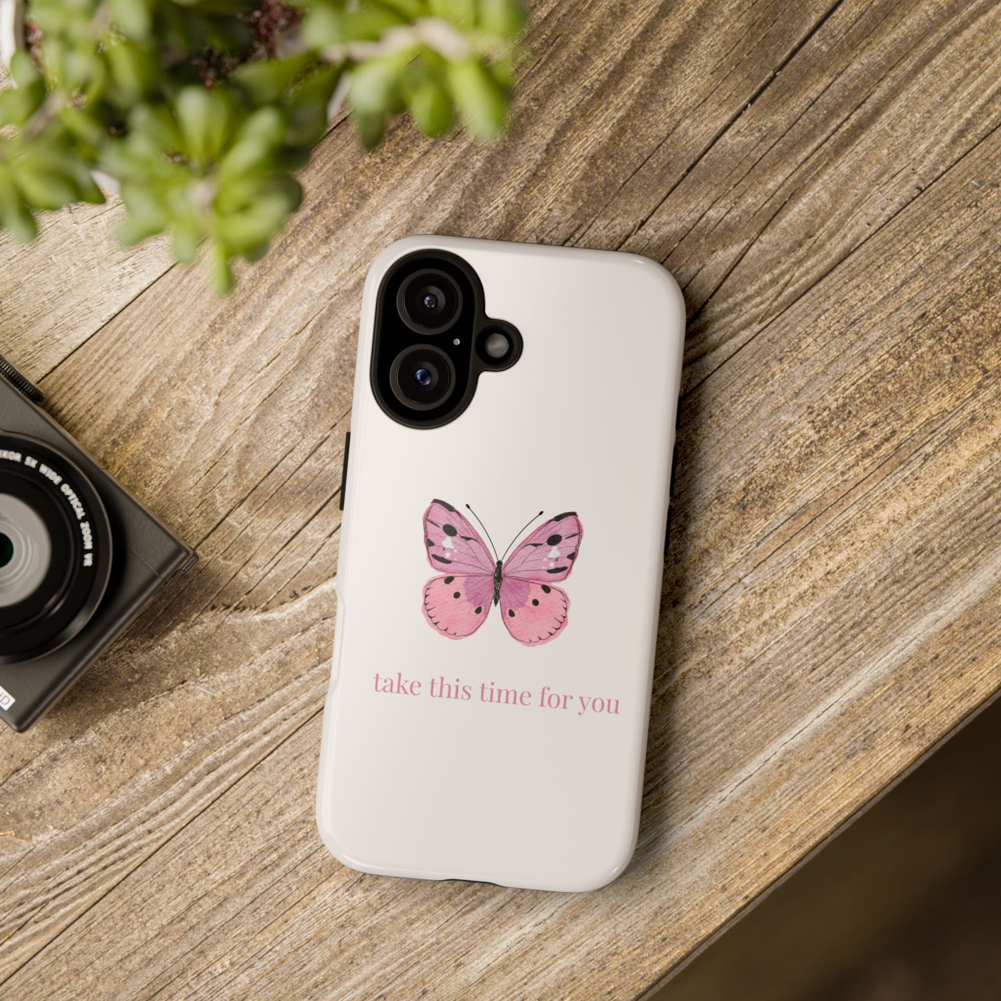 Pink Butterfly Tough Phone Case — "take this time for you" Protective iPhone Cover