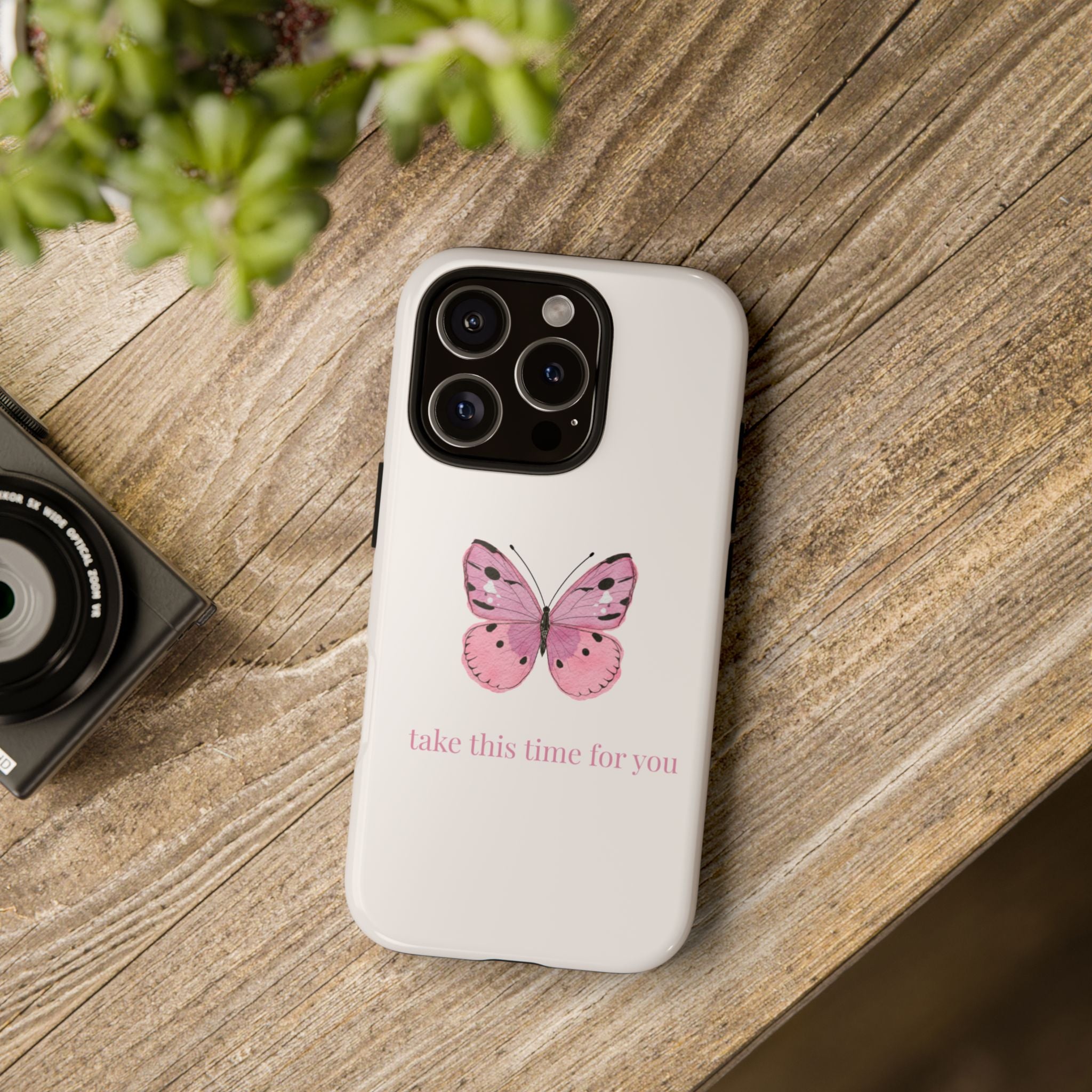 Pink Butterfly Tough Phone Case — "take this time for you" Protective iPhone Cover