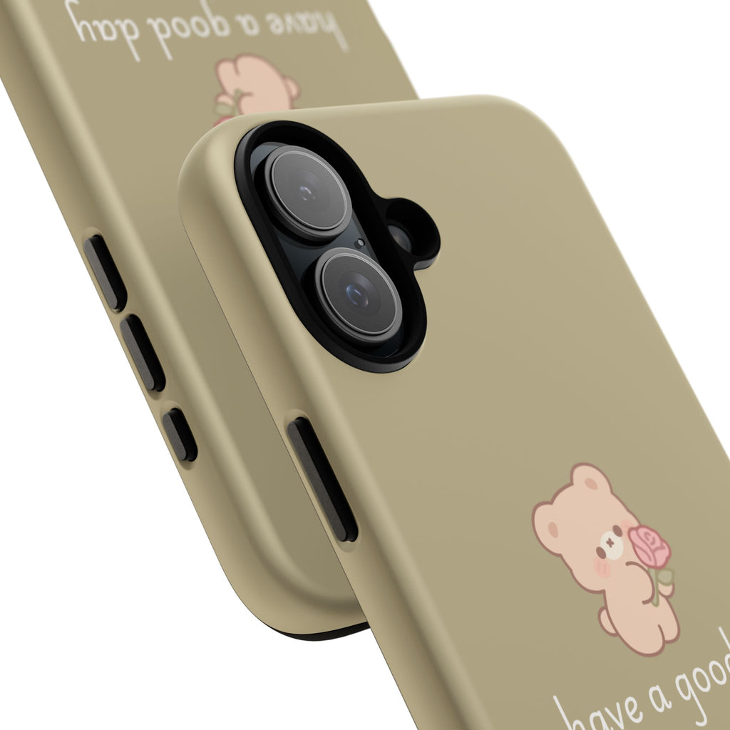 Phone Case — Cute Bear “have a good day” Protective Tough Case