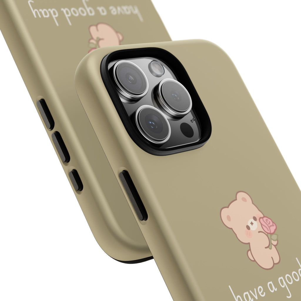 Phone Case — Cute Bear “have a good day” Protective Tough Case