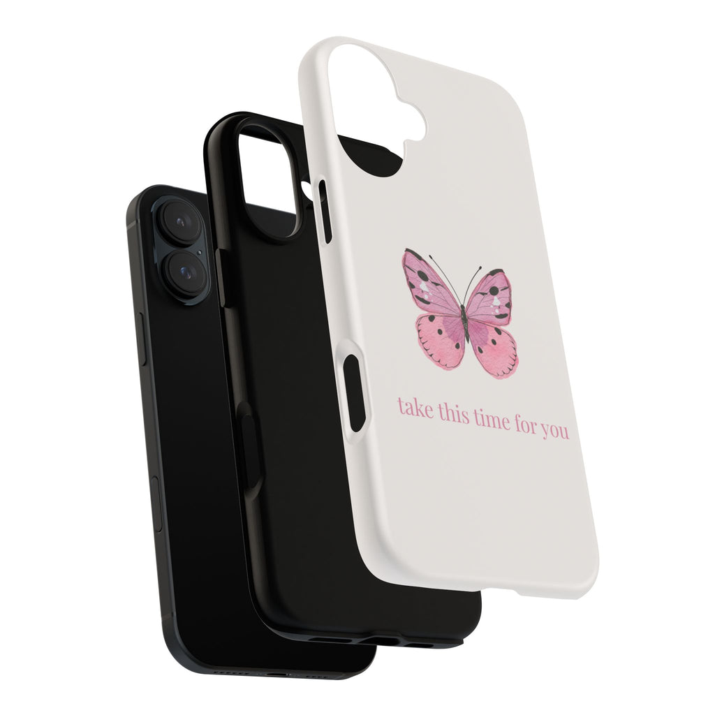 Pink Butterfly Tough Phone Case — "take this time for you" Protective iPhone Cover