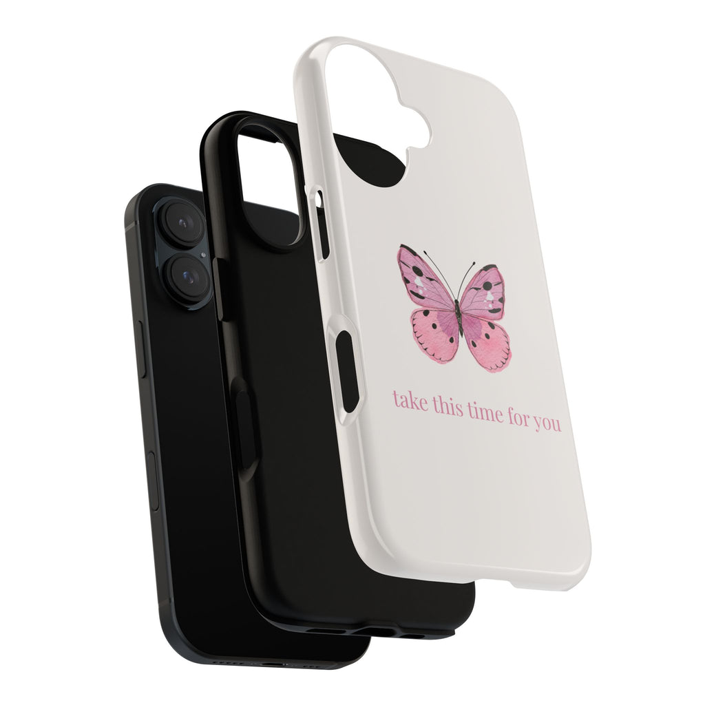 Pink Butterfly Tough Phone Case — "take this time for you" Protective iPhone Cover